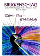Jürgen Blume, Fritz Bremer, Hartwig Hansen - Brückenschlag - 25: Brückenschlag. Zeitschrift für Sozialpsychiatrie, Literatur, Kunst / Wahn - Sinn - Wirklichkeit