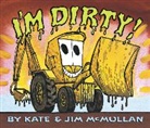 Kate Mcmullan, Kate/ McMullan McMullan, Jim McMullan - I'm Dirty! Board Book