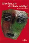Markus Treichler - Wunden die die Seele schlägt