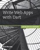 Jack Murphy - Write Web Apps with Dart