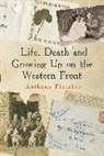 Anthony Fletcher, Anthony Fletcher - Life, Death, and Growing Up on the Western Front