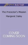 Margaret Daley - The Protector's Mission