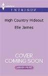 Elle James - High Country Hideout