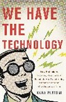 Kara Platoni - We Have the Technology