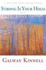 Galway Kinnell - Strong Is Your Hold