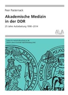 Peer Pasternack - Akademische Medizin in der DDR