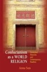 Anna Sun - Confucianism As a World Religion