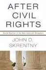 John Skrentny, John D. Skrentny, John David Skrentny - After Civil Rights