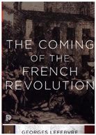 Georges Lefebvre - The Coming of the French Revolution