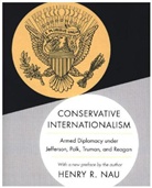 Henry R. Nau - Conservative Internationalism