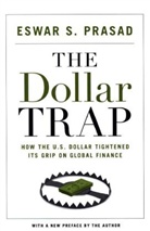 Eswar S Prasad, Eswar S. Prasad, Prasad Eswar S. - The Dollar Trap