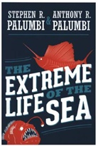 Anthony R. Palumbi, Stephen R Palumbi, Stephen R. Palumbi, Stephen R. Palumbi Palumbi - The Extreme Life of the Sea