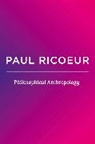 P Ricoeur, Paul Ricoeur, Paul (Professor Emeritus at the University of Paris X and at the University of Chicago) Ricoeur, Ricoeur Paul, Paul Ricur - Philosophical Anthropology