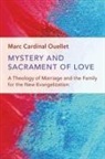 Marc Cardinal Ouellet - Mystery and Sacrament of Love
