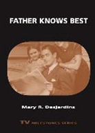 Mary R Desjardins, Mary R. Desjardins - Father Knows Best