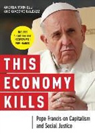 Giacomo Galeazzi, Andrea Tornielli, Andrea/ Galeazzi Tornielli - This Economy Kills