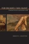 Baruch G Goldstein, Baruch G. Goldstein - For Decades I Was Silent