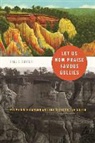 Paul Sutter, Paul S Sutter, Paul S. Sutter, James Giesen - Let Us Now Praise Famous Gullies