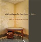 Andrew Feiler - Without Regard to Sex, Race, or Color
