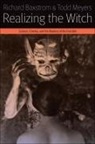 Richard Baxstrom, Richard Meyers Baxstrom, Richard/ Meyers Baxstrom, Todd Meyers - Realizing the Witch