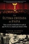 Peter Eisner, Peter Elsner - ultima cruzada del Papa (The Pope's Last Crusade - Spanish Edition)