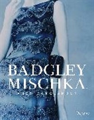 Mark Badgley, Mark Mischka Badgley, James Mischka, Hal Rubenstein, Dennita Sewell, Andre Leon Talley... - Badgley Mischka : American Glamour