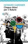 Howard Gardner - Cinque chiavi per il futuro