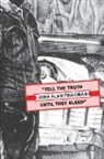 Josh Alan Friedman, Wyatt Doyle, Wyatt (New Texture Asian Cult Cinema Panik House Warner Brothers Entertainment Paramount Pictures Kendra Steiner Editions the Stanley J Zappa Quartet Zappacrypha League of Gentlemen Voters) Doyle - Tell the Truth Until They Bleed