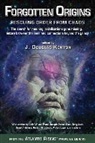 J. Douglas Kenyon, J Douglas Kenyon, J. Douglas Kenyon, J. Douglas (J. Douglas Kenyon) Kenyon - Forgotten Origins