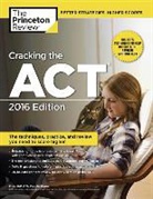 Princeton Review - Cracking the Act With 6 Practice Tests, 2016 Edition