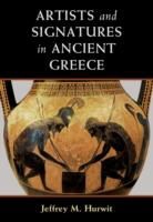 Jeffrey M. Hurwit - Artists and Signatures in Ancient Greece