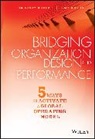 A Kates, Amy Kates, Amy Kesler Kates, Kates Amy, Gregor Kesler, Gregory Kesler... - Bridging Organization Design and Performance
