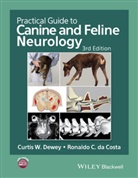 Dewey, Curtis W Dewey, Curtis W. Dewey, Curtis W. (Cornell University Dewey, Curtis W. Da Costa Dewey, Curtis Wells Dewey... - Practical Guide to Canine and Feline Neurology