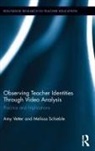 Melissa Schieble, Melissa (Hunter College Schieble, Schieble Melissa, Amy Vetter, Amy (University of North Carolina Vetter, Amy Schieble Vetter... - Observing Teacher Identities Through Video Analysis