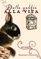 Samanta Catastini - Dalla Gabbia Alla Vita