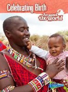 Anita Ganeri - Celebrating Birth Around the World
