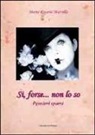 Maria Rosaria Matrella, Mariarosaria Matrella - Si, forse... non lo so