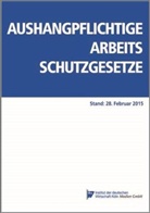 Institut der deutschen Wirtschaft Köln Medien GmbH, Institu der deutschen Wirtschaft Köln Me - Aushangpflichtige Arbeitsschutzgesetze