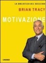 Brian Tracy - Motivazione
