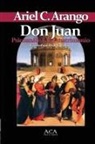 Ariel C. Arango - Don Juan. Psicoanalisis del Matrimonio