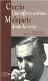 Luigi Martellini - Curzio Malaparte (1898-1957). Una sofferta scrittura dentro la storia. Atti del seminario (Panzano, ottobre 2007)