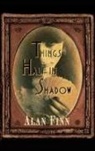 Alan Finn - Things Half in Shadow