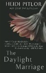Heidi Pitlor - The Daylight Marriage