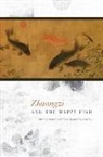 Roger T. Ames, Roger T. (EDT)/ Nakajima Ames, Takahiro Nakajima, Roger T. Ames, Takahiro Nakajima - Zhuangzi and the Happy Fish