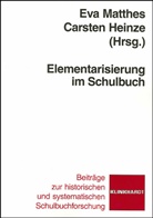 Carsten Heinze, Eva Matthes - Elementarisierung im Schulbuch