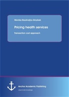 Monika Raulinajtys-Grzybek - Pricing health services: Transaction cost approach