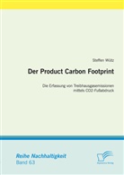 Steffen Wütz - Der Product Carbon Footprint: Die Erfassung von Treibhausgasemissionen mittels CO2-Fußabdruck