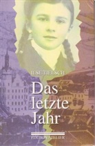 Ilse Tielsch - Das letzte Jahr