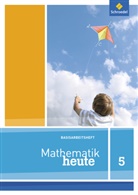 Heinz Griesel (Prof. Dr.) u a, Bernhar Humpert, Bernhard Humpert - Mathematik heute Basishefte - Ausgabe 2012 für Nordrhein-Westfalen und Niedersachsen: Mathematik heute Basishefte - Ausgabe 2012 für Nordrhein-Westfalen und Niedersachsen