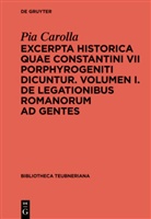 Pia Carolla, Pi Carolla, Pia Carolla - Excerpta historica quae Constantini VII Porphyrogeniti dicuntur